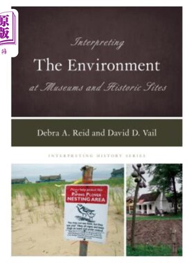 海外直订Interpreting the Environment at Museums and Historic Sites 博物馆和历史遗迹的环境解读