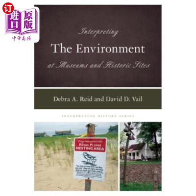 海外直订Interpreting the Environment at Museums and Historic Sites 博物馆和历史遗迹的环境解读