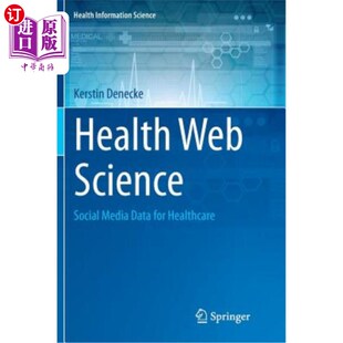 海外直订医药图书Health Web Science: Social Media Data for Healthcare 健康科学：用于医疗保健的社交媒体数据