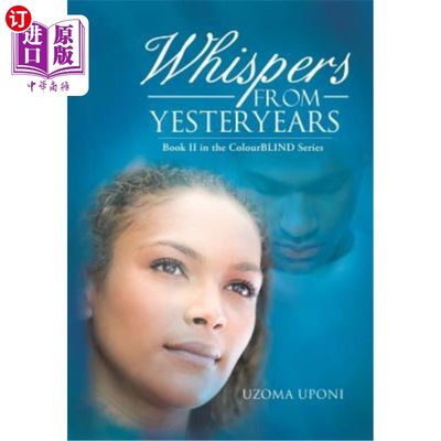 海外直订Whispers from Yesteryears: Book II in the Colourblind Series 往昔的低语:色盲系列第二册