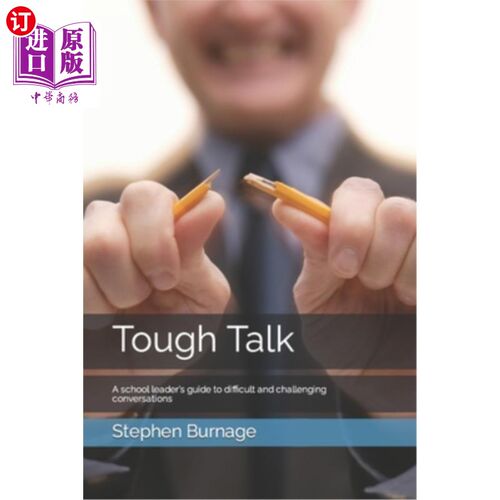 海外直订Tough Talk: A school leader's guide to difficult and challenging conversations 强硬的谈话：一个学校领导的指
