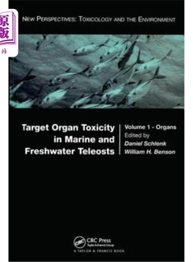 海外直订Target Organ Toxicity in Marine and Freshwater Teleosts: Organs 海洋和淡水远足动物的靶器官毒性：器官