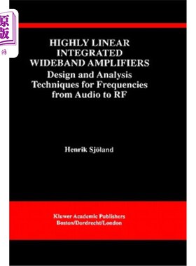海外直订Highly Linear Integrated Wideband Amplifiers: Design and Analysis Techniques for 高线性集成宽带放大器：从音