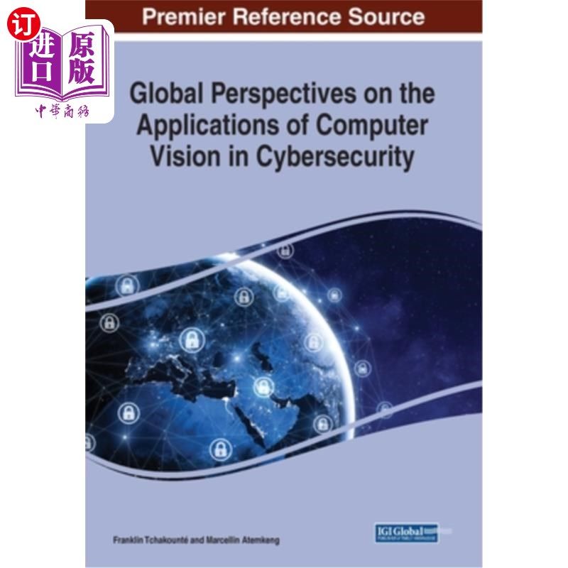 海外直订Global Perspectives on the Applications of Computer Vision in Cybersecurity 计算机视觉在安全中的应用