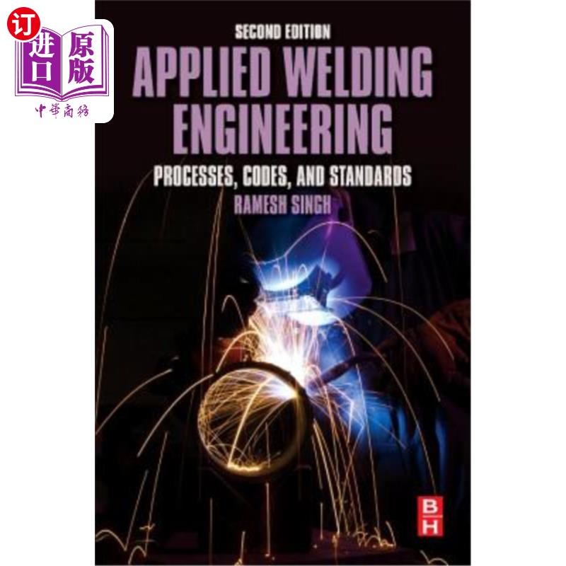 海外直订Applied Welding Engineering: Processes, Codes, and Standards 应用焊接工程:过程，规范和标准