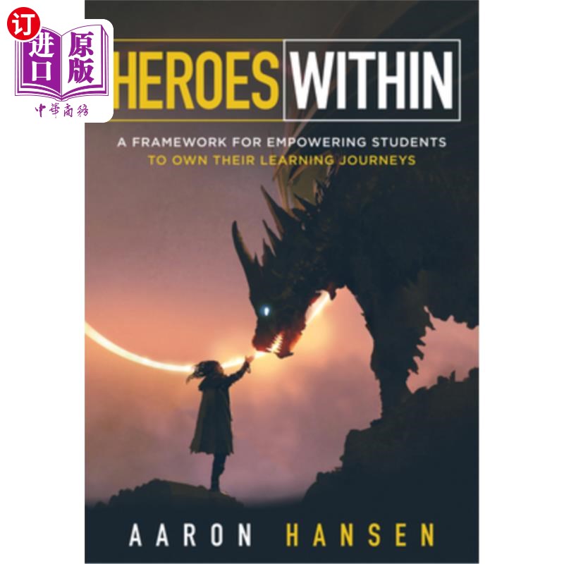 海外直订Heroes Within: A Framework for Empowering Students to Own Their Learning Journey 内心的英雄：一个让学生拥有