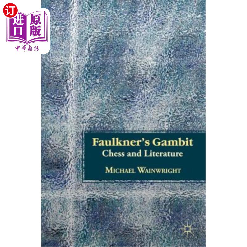 海外直订Faulkner's Gambit: Chess and Literature 福克纳的策略：象棋与文学