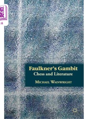 海外直订Faulkner's Gambit: Chess and Literature 福克纳的策略：象棋与文学