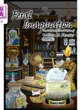 海外直订Feral Imagination: The Collected Short Fiction of Willin D. Fenster 野性想象:威林·d·范斯特短篇小说集