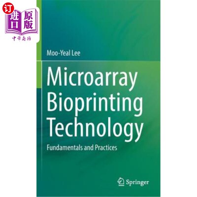 海外直订Microarray Bioprinting Technology: Fundamentals and Practices 微阵列生物打印技术:基础与实践