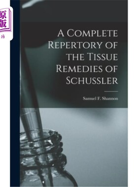 海外直订A Complete Repertory of the Tissue Remedies of Schussler 舒斯勒组织疗法的完整汇编