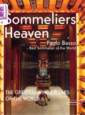 海外直订Sommeliers' Heaven: The Greatest Wine Cellars of the World 侍酒师的天堂：世界上最伟大的酒窖
