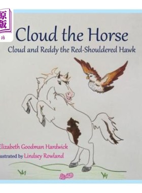 海外直订Cloud the Horse: Cloud and Reddy the Red-Shouldered Hawk 云马：云和红肩鹰