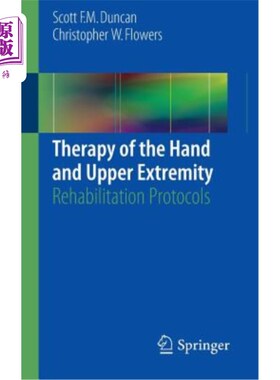 海外直订医药图书Therapy of the Hand and Upper Extremity: Rehabilitation Protocols 手和上肢的治疗：康复方案