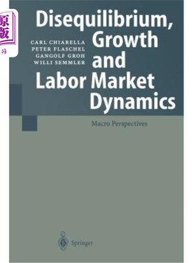 海外直订Disequilibrium, Growth and Labor Market Dynamics: Macro Perspectives 不平衡、增长和劳动力市场动态：宏观视角