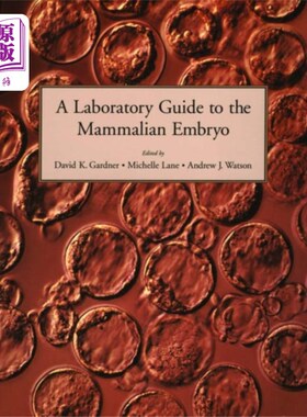 海外直订Laboratory Guide to the Mammalian Embryo 哺乳动物胚胎实验室指南