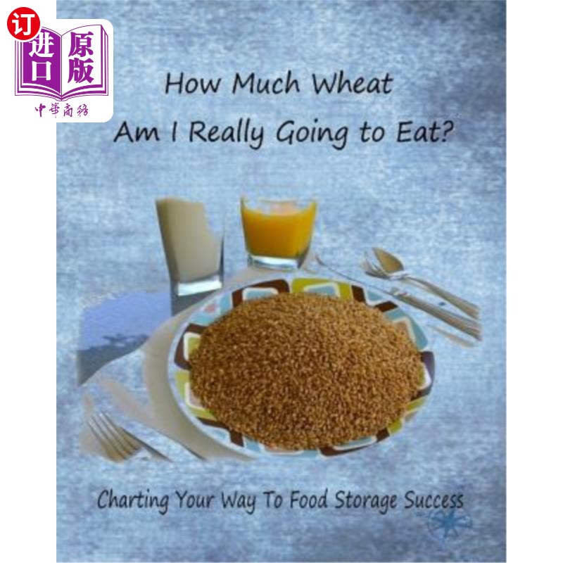 海外直订医药图书How Much Wheat Am I Really Going to Eat?: Charting Your Way to Food Storage Succ 我到底要吃多少小麦