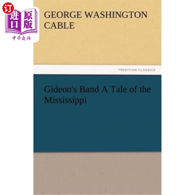 海外直订Gideon's Band a Tale of the Mississippi 吉迪恩的乐队《密西西比的故事》