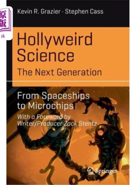 海外直订Hollyweird Science: The Next Generation: From Spaceships to Microchips 霍利威德科学：下一代：从宇宙飞船到微