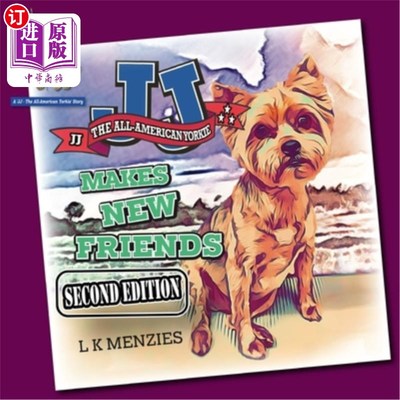 海外直订JJ, Makes New Friends - Second Edition: A JJ, The All American Yorkie Story JJ，结交新朋友-第二版:JJ，所有