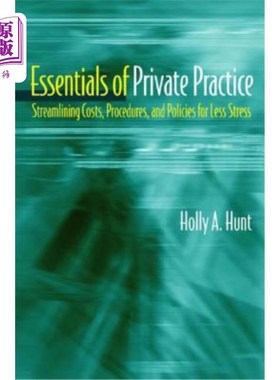 海外直订医药图书Essentials of Private Practice: Streamlining Costs, Procedures, and Policies for 私人执业要点：精简