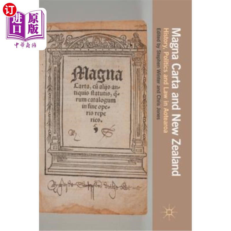 海外直订Magna Carta and New Zealand: History, Politics and Law in Aotearoa 大宪章与新西兰:奥克兰的历史、政治和法律