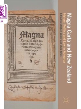 海外直订Magna Carta and New Zealand: History, Politics and Law in Aotearoa 大宪章与新西兰:奥克兰的历史、政治和法律