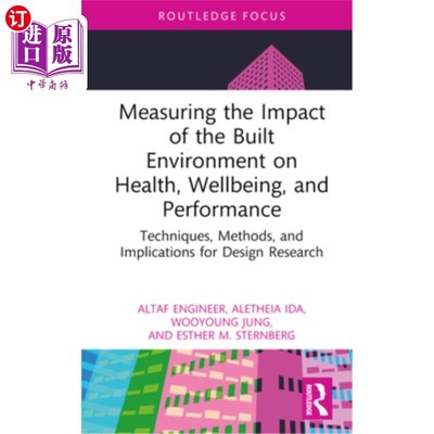 海外直订Measuring the Impact of the Built Environment on Health, Wellbeing, and Performa Measuring