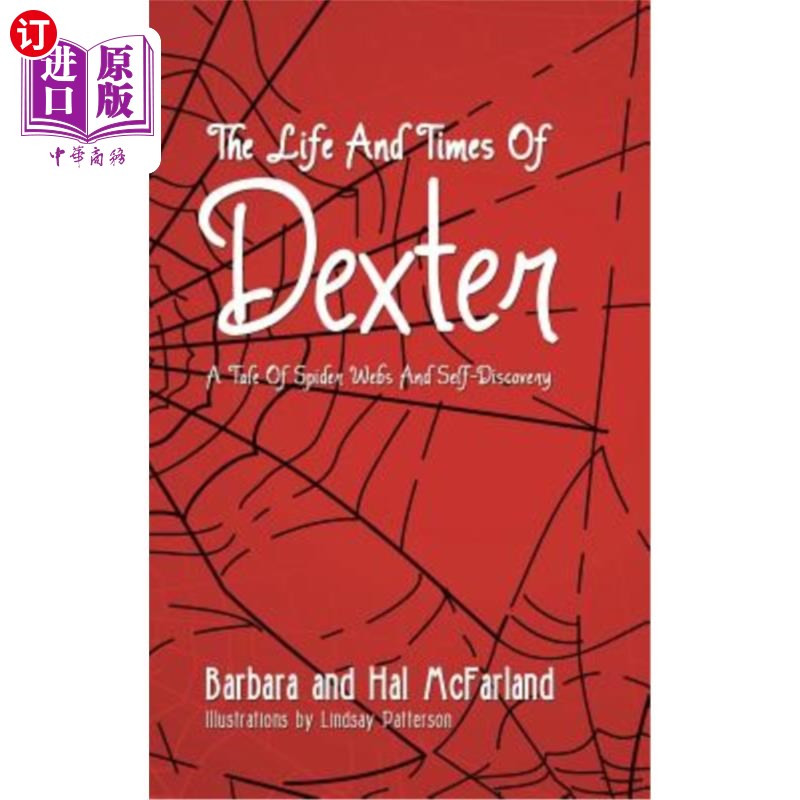 海外直订The Life and Times of Dexter: B029 a Tale of Spider Webs and Self-Discovery《德克斯特的生活与时代》：B029