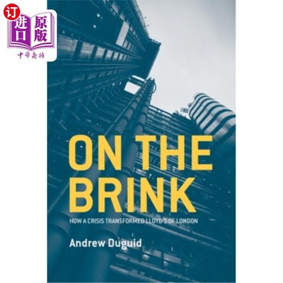 海外直订On the Brink: How a Crisis Transformed Lloyd's of London 《在边缘:一场危机如何改变伦敦劳合社》