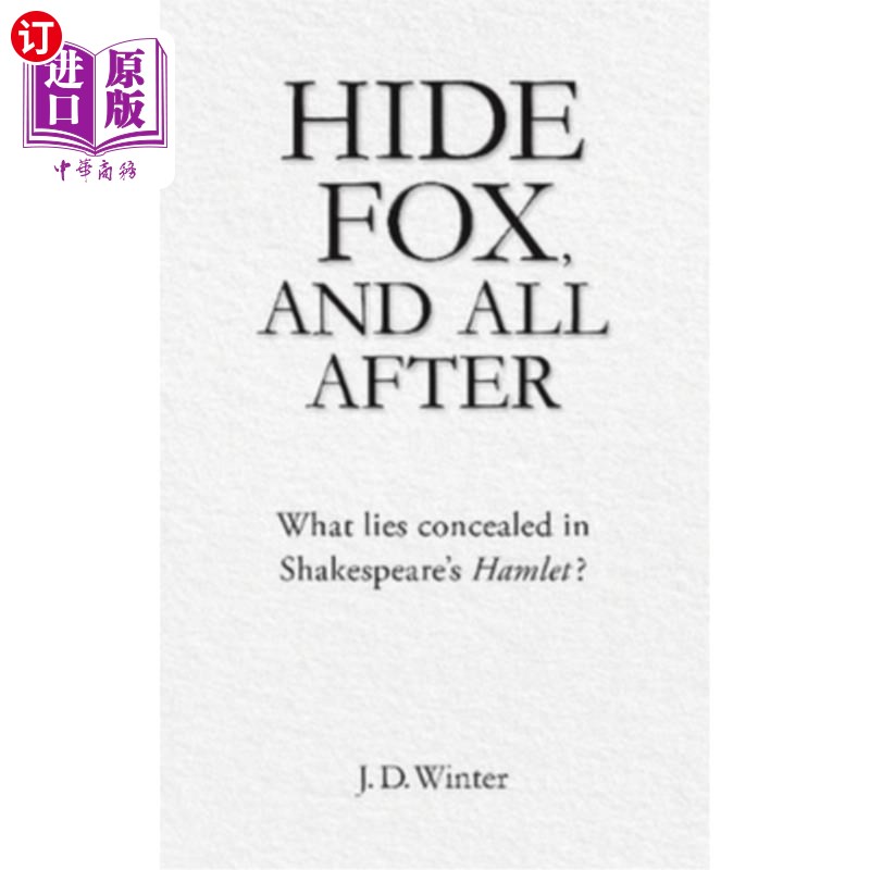 海外直订Hide Fox, and All After: What Lies Concealed in Shakespeare's Hamlet? 隐藏狐狸和一切:莎士比亚的哈姆雷特隐藏