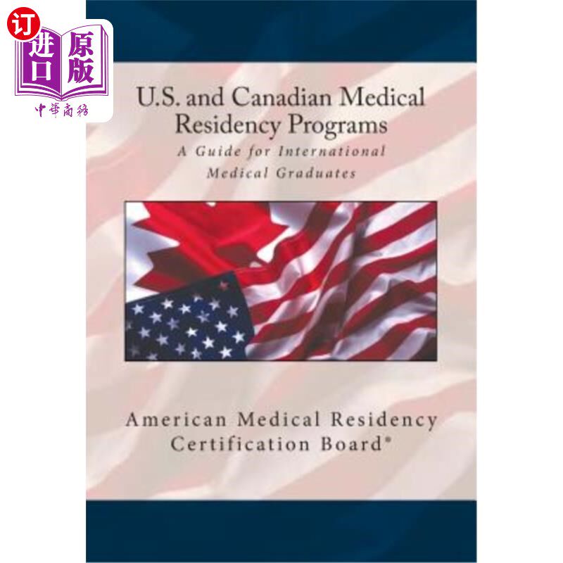 海外直订United States and Canadian Medical Residency Programs: A Guide for International 美国和加拿大医学实习项目：
