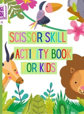 海外直订Scissors Skills Activity Book for Kids: A Fun Cutting Practice Activity Book for 儿童剪刀技能活动书:一个有
