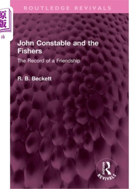 海外直订John Constable and the Fishers: The Record of a Friendship 约翰·康斯特布尔和渔夫们:友谊的记录