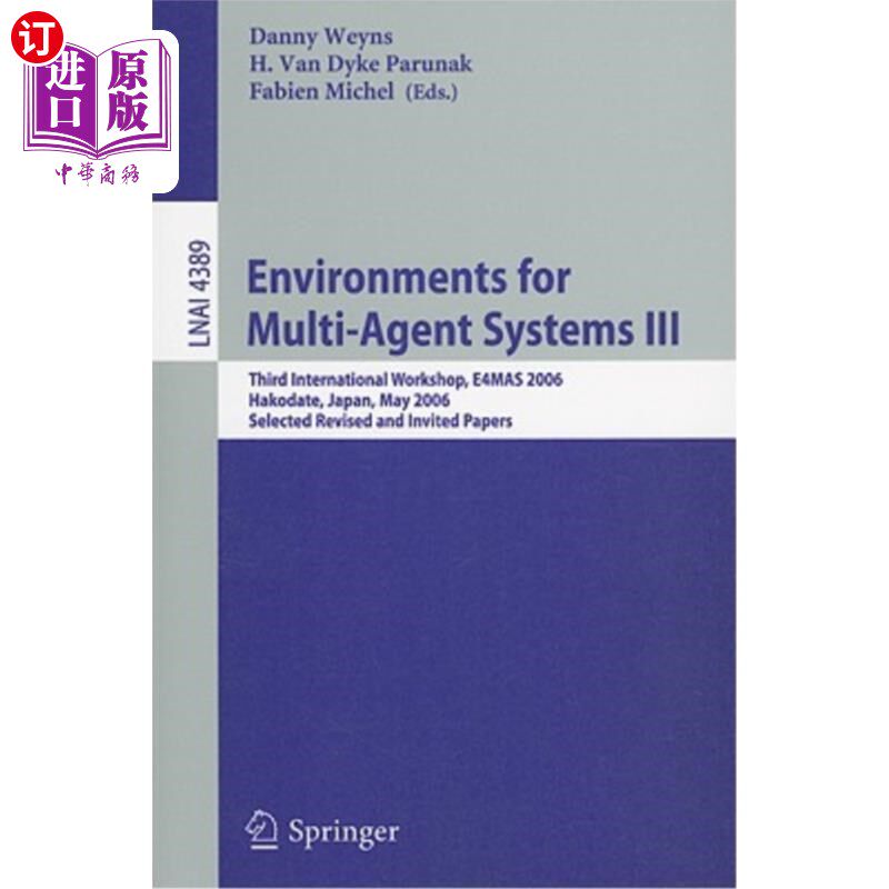 海外直订Environments for Multi-Agent Systems III: Third International Workshop, E4MAS 20 多智能体系统环境III：第三