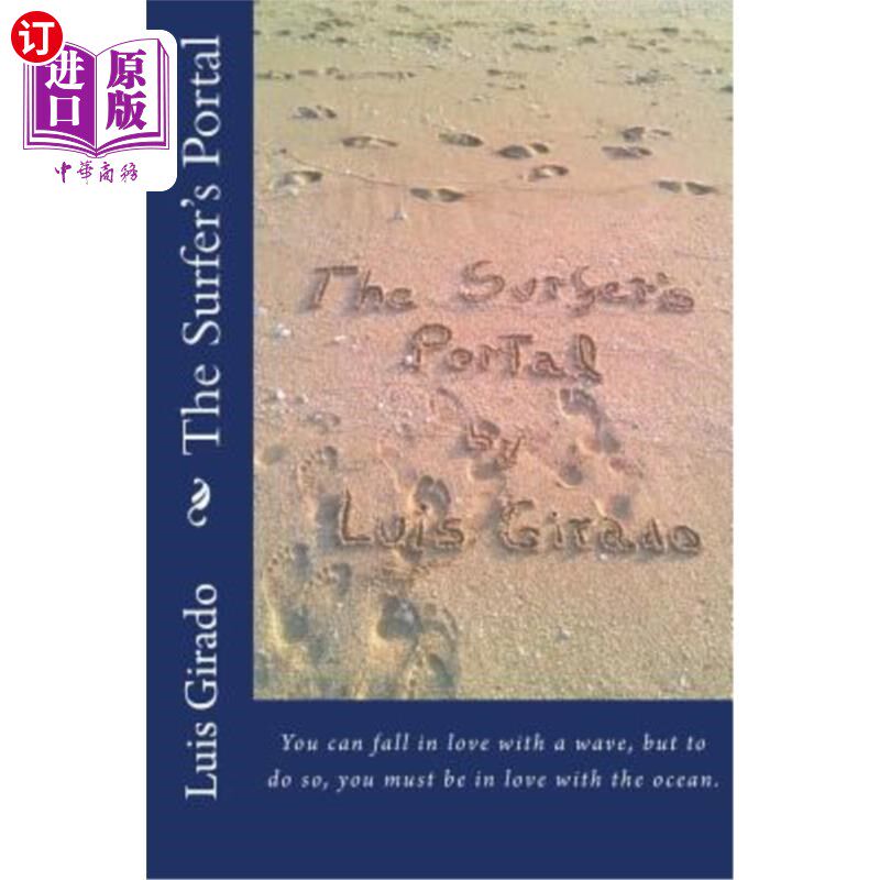 海外直订The Surfer's Portal: You can fall in love with a wave, but to do so, you must lo 冲浪者之门：你可以爱上海浪