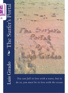 海外直订The Surfer's Portal: You can fall in love with a wave, but to do so, you must lo 冲浪者之门：你可以爱上海浪