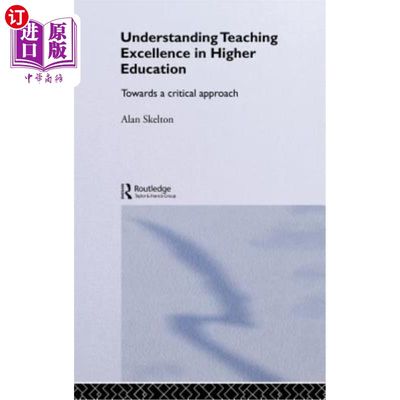 海外直订Understanding Teaching Excellence in Higher Education: Towards a Critical Approa 理解高等教育中的卓越教学：