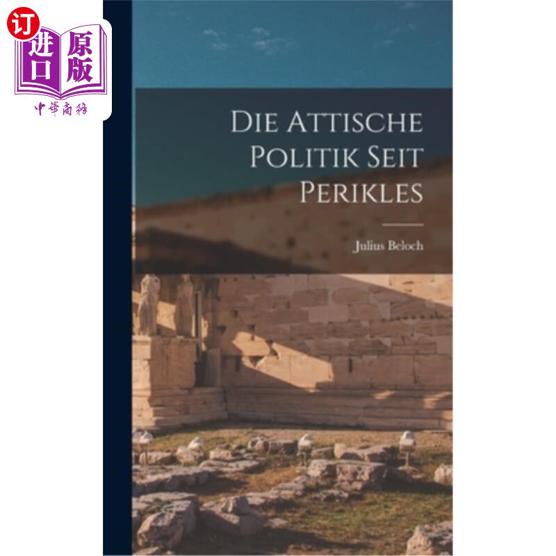 海外直订Die Attische Politik Seit Perikles 自佩里特克利以来的道德政治