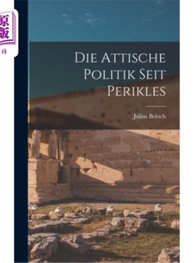 海外直订Die Attische Politik Seit Perikles 自佩里特克利以来的道德政治