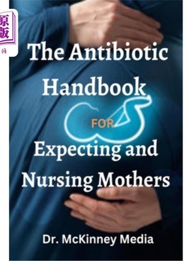 The Antibiotic Handbook for Expecting and Nursing Mothers 孕妇和哺乳期母亲抗生素手册【中商原版】