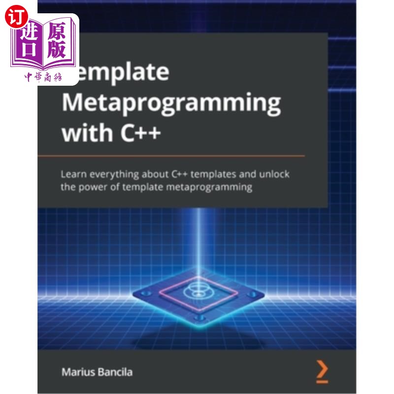 海外直订Template Metaprogramming with C++: Learn everything about C++ templates and unlo 使用c++进行模板元编程:学习
