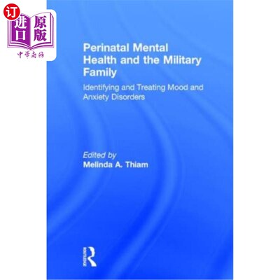 海外直订医药图书Perinatal Mental Health and the Military Family: Identifying and Treating Mood a 围产期心理健康和军
