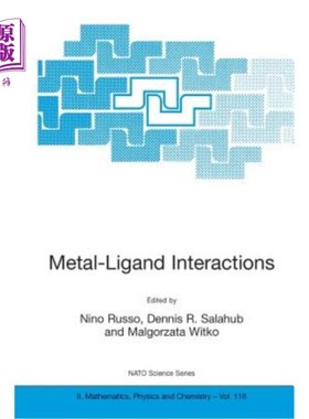海外直订Metal-Ligand Interactions: Molecular, Nano-, Micro-, and Macro-Systems in Comple 金属-配体相互作用：复杂环