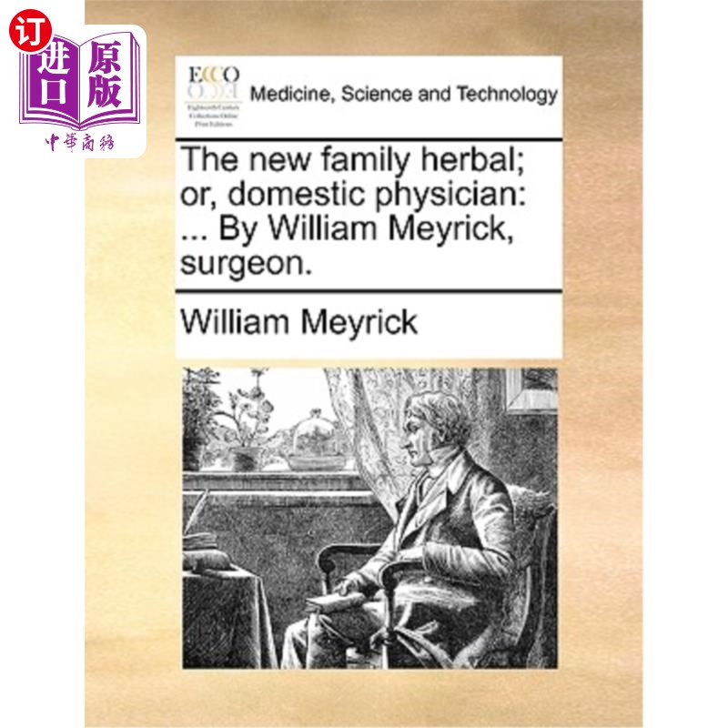 海外直订医药图书The new family herbal; or, domestic physician: ... By William Meyrick, surgeon. 新家族草药;或者，家