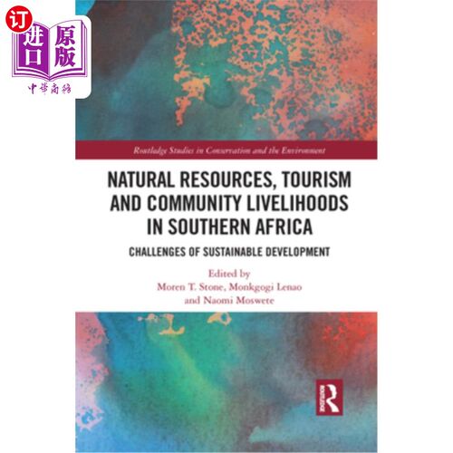 海外直订Natural Resources, Tourism and Community Livelihoods in Southern Africa: Challen 南部非洲的自然资源、旅游业