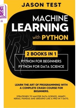 海外直订Machine Learning with Python: Learn the art of Programming with a complete crash 使用Python的机