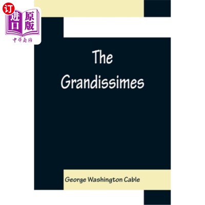 海外直订The Grandissimes  The Grandissimes