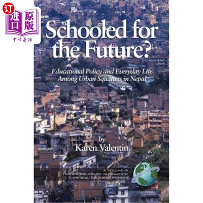 海外直订Schooled for the Future? Educational Policy and Everyday Life Among Urban Squatt 为未来接受教育?尼泊尔城市