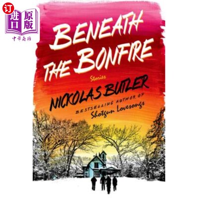 海外直订Beneath the Bonfire: Stories 在篝火下：故事